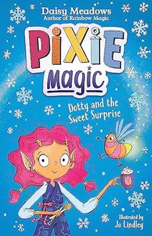 Pixie Magic: Dotty and the Sweet Surprise - Book 2